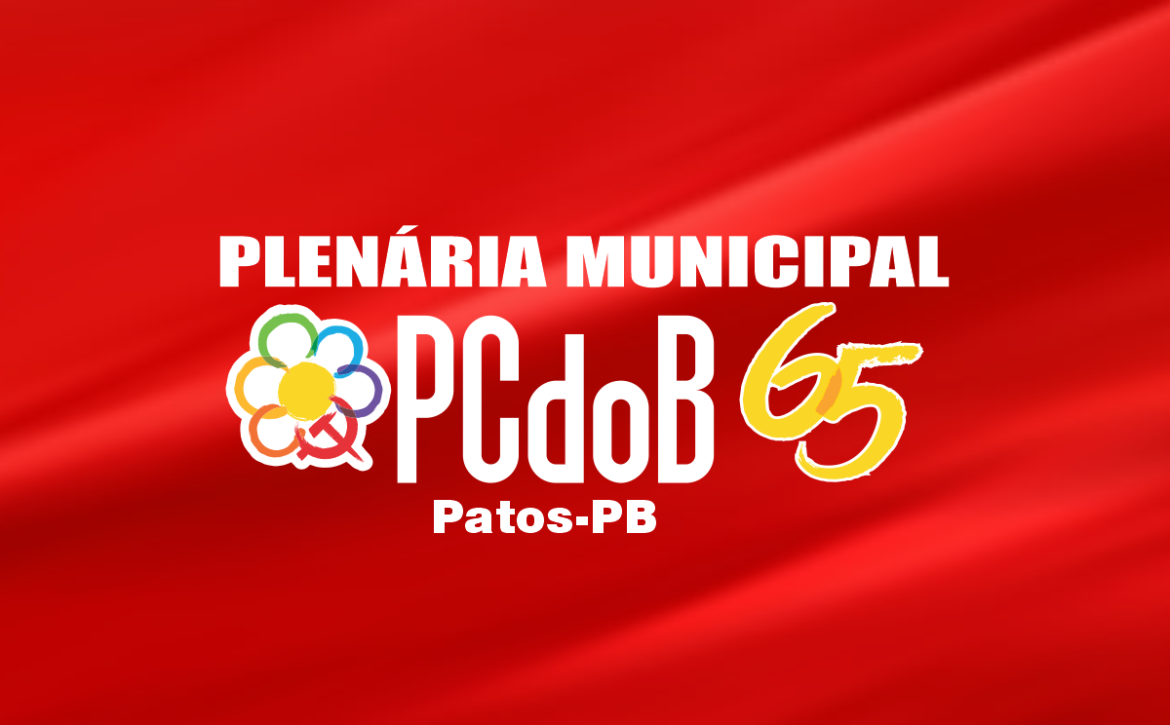 PCdoB realiza reunião Plenária dia 14 de março em Patos